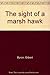 The sight of a marsh hawk