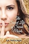 The Secret Life of Sarah Meads by V.K. Tritschler