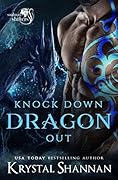 Knock Down Dragon Out (Soulmate Shifters in Mystery, Alaska, #1)