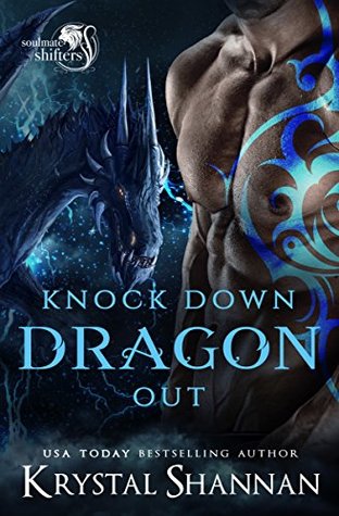 Knock Down Dragon Out (Soulmate Shifters in Mystery, Alaska, #1)