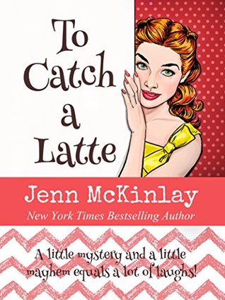 To Catch a Latte (Kindle Edition)