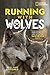 Running with Wolves by Jamie Dutcher