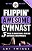 Flippin' Awesome Gymnast by Amy Twiggs