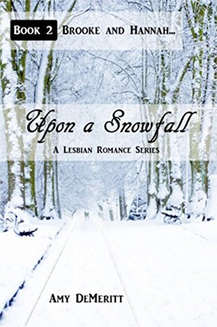 Upon a Snowfall (Brooke and Hannah, #2)