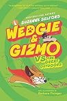 Wedgie & Gizmo vs...