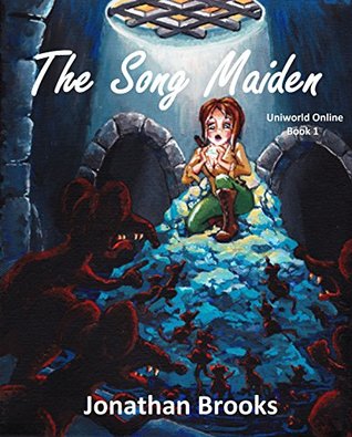 The Song Maiden (Uniworld Online, #1)