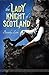 The Lady Knight of Scotland
