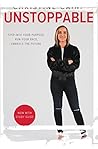 Unstoppable: Step into Your Purpose, Run Your Race, Embrace the Future