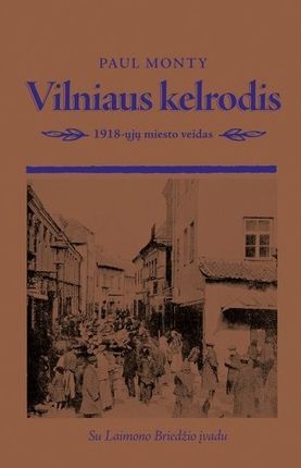 Vilniaus kelrodis: 1918-ųjų miesto veidas