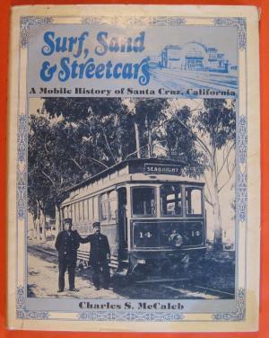 Surf, sand & streetcars: A mobile history of Santa Cruz, California (Interurbans special)