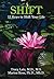 Shift: 12 Keys to Shift Your Life