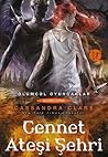 Cennet Ateşi Şehri by Cassandra Clare