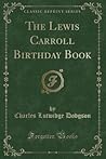 The Lewis Carroll Birthday Book (Classic Reprint)