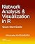 Network Analysis and Visualization in R: Quick Start Guide