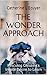 The Wonder Approach: Rescuing Children's Innate Desire to Learn