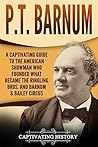 P.T. Barnum: A Ca...