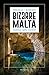 Bizarre Malta