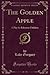 The Golden Apple: A Play for Kiltartan Children (Classic Reprint)