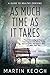 As Much Time as it Takes: A...