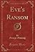 Eve's Ransom (Classic Reprint)