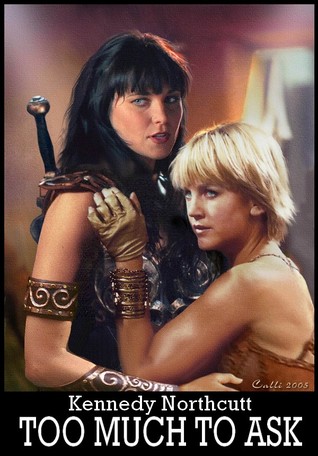 Too Much To Ask (Xena & Gabrielle, #2)