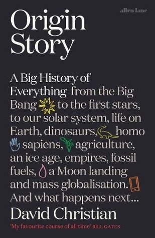 Origin Story: A Big History of Everything [May 14, 2018] Christian, David