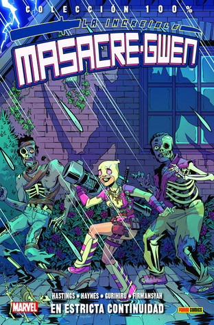 La Increíble Masacre-Gwen, Vol. 3: En Estricta Continuidad