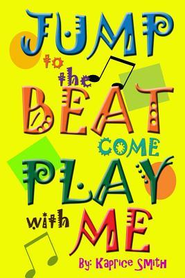Jump to the Beat: Come Play With Me (Little Lessons Learned)