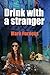 Drink with a Stranger: Aftermath
