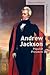 Andrew Jackson: Populist President (Hero or Villain? Claims and Counterclaims)