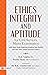 Ethics, Integrity and Aptit...