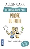 La méthode simple pour perdre du poids La méthode simple pour perdre du poids