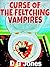 Curse of the Feltching Vamp...