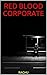 RED BLOOD CORPORATE by Raghu