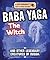 Baba Yaga the Witch and Oth...
