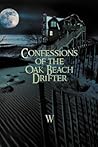 Confessions of the Oak Beach Drifter