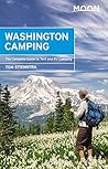 Moon Washington Camping: The Complete Guide to Tent and RV Camping (Moon Outdoors)