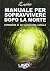 Manuale per sopravvivere do...