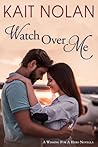 Watch Over Me by Kait Nolan