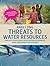 Analyzing Threats to Water Resources: Asking Questions, Evaluating Evidence, and Designing Solutions (Analyzing Environmental Change)