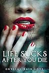 Life Sucks After You Die (Twice Bitten #1) Book cover for Life Sucks After You Die (Twice Bitten #1)