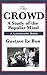The Crowd by Gustave Le Bon The Crowd by Gustave Le Bon