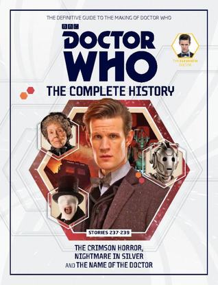 Doctor Who: The Complete History - Stories 237-239 The Crimson Horror, Nightmare In Silver and The Name of the Doctor (Doctor Who: The Complete History, #71)