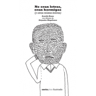 No eran letras, eran hormigas (y otros relatos breves)