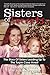 Sisters of Secrets: The Story Of Sisters Leading Up To The Turpin Case Arrest