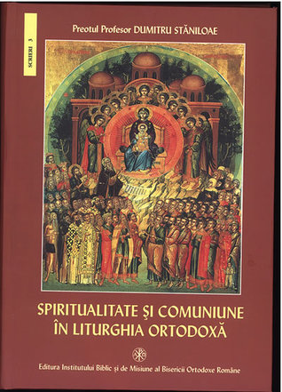 Spiritualitate și comuniune în Liturghia Ortodoxă (Hardcover)