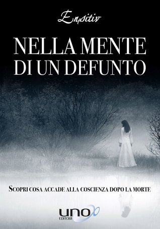 Nella mente di un defunto: scopri cosa accade alla coscienza dopo la morte (Paperback)
