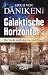 Galaktische Horizonte: Die Suche nach den Ancient Aliens (German Edition)