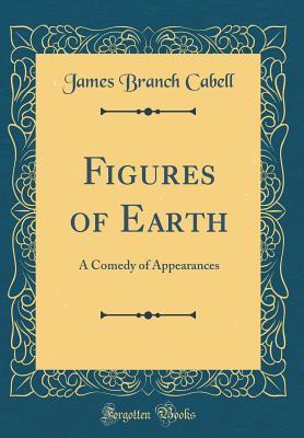 Figures of Earth: A Comedy of Appearances