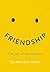 Friendship: The Joy of Conn...